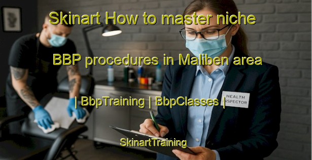 Skinart How to master niche BBP procedures in Maliben area | BbpTraining | BbpClasses | SkinartTraining-Albania